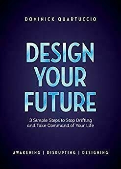 Design Your Future by Dominick Quartuccio