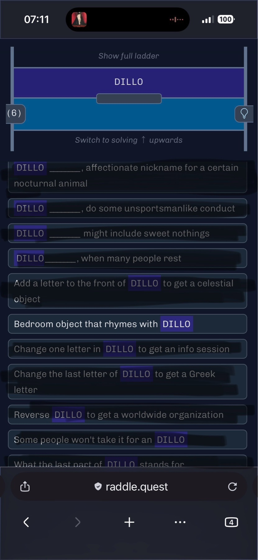 A screenshot of a Raddle game, with the starting word “DILLO”. A clue has been highlighted from the others that says, “Bedroom object that rhymes with DILLO”. If you don’t get it, you’re more innocent than me.
