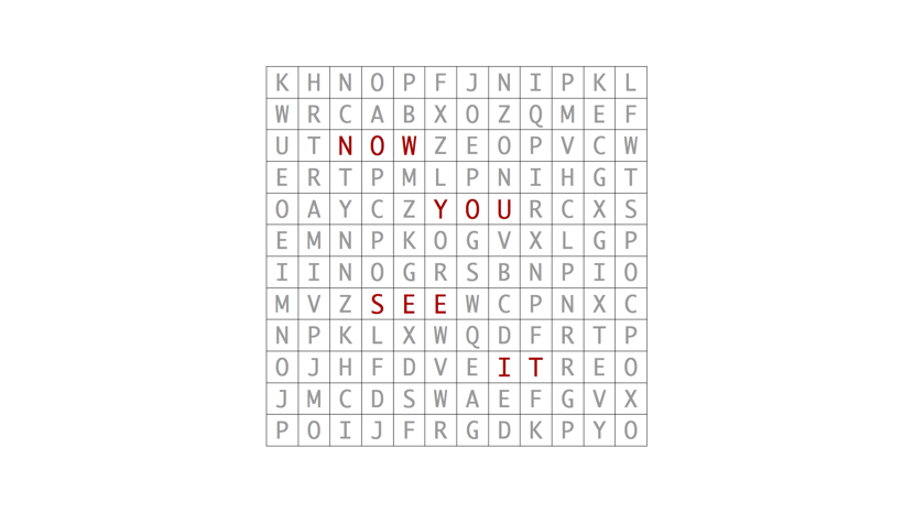 Auto-generated description: A word search puzzle contains the hidden message NOW YOU SEE IT spelled out in red letters.