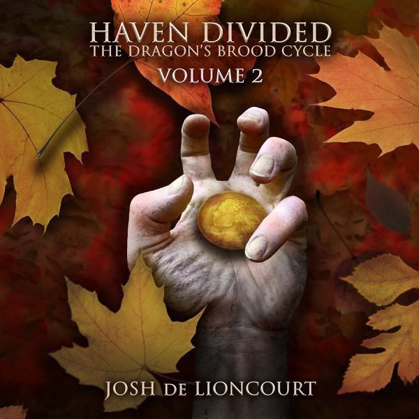 A creepy hand reaches out of a background of autumn leaves. It holds a coin embossed with the face of a woman with a rose and clover in her hair. Haven Divided: The Dragon's Brood Cycle, Vol. 2
