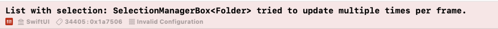Xcode warning: List with selection: SelectionManagerBox<Folder> tried to update multiple times per frame.