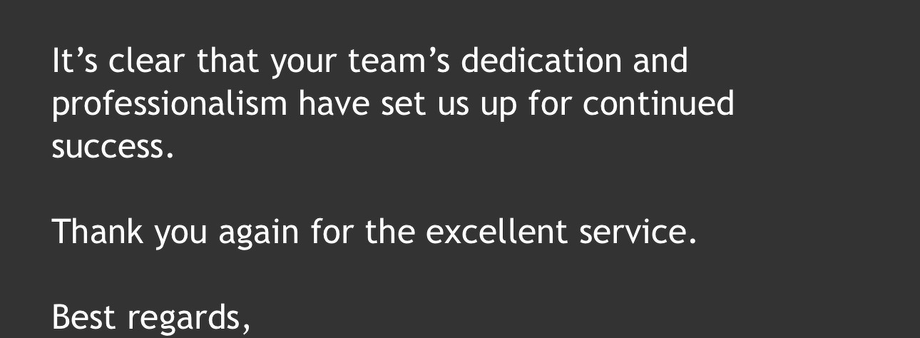 A message expressing gratitude for excellent service and acknowledging a team's dedication and professionalism for continued success.