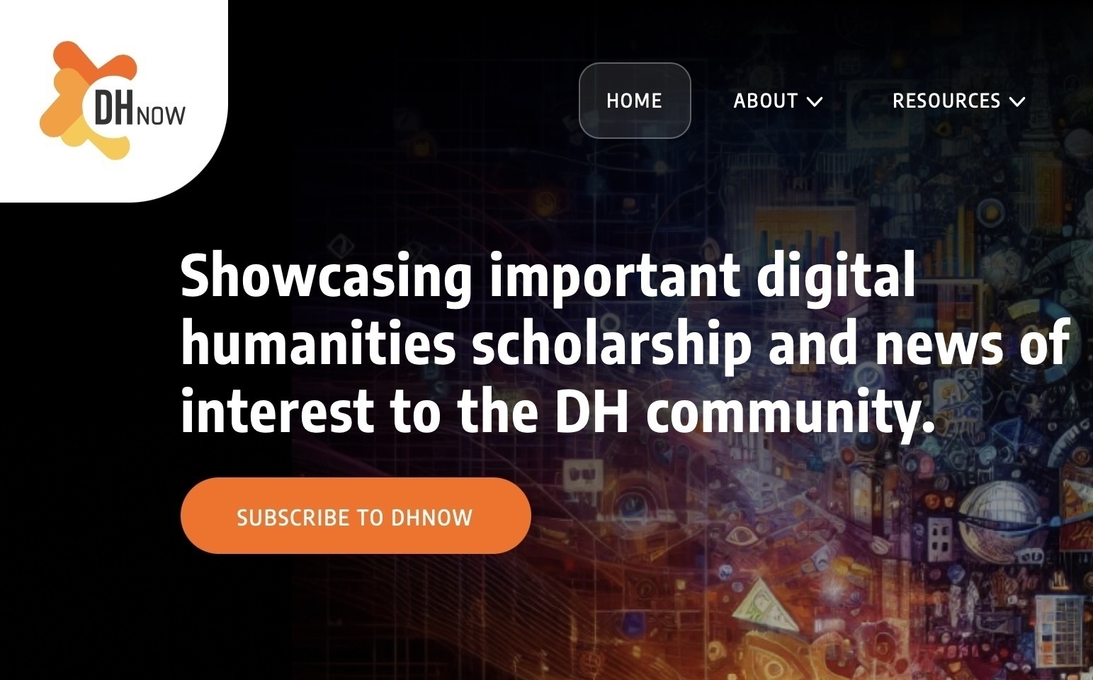 The top half of a colorful website with the words "DHNow: Showcasing important digital humanities scholarship and news of interest to the DH community" and a "subscribe" button