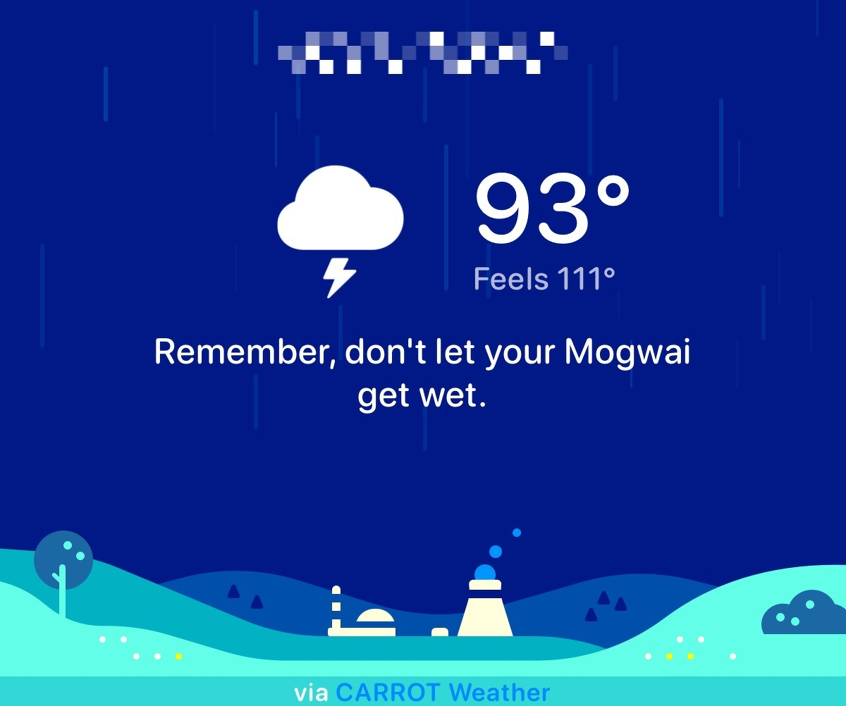 A weather forecast shows a temperature of 93°F with a feeling of 111°F, cloudy with lightning, and includes a humorous warning not to let your Mogwai get wet.