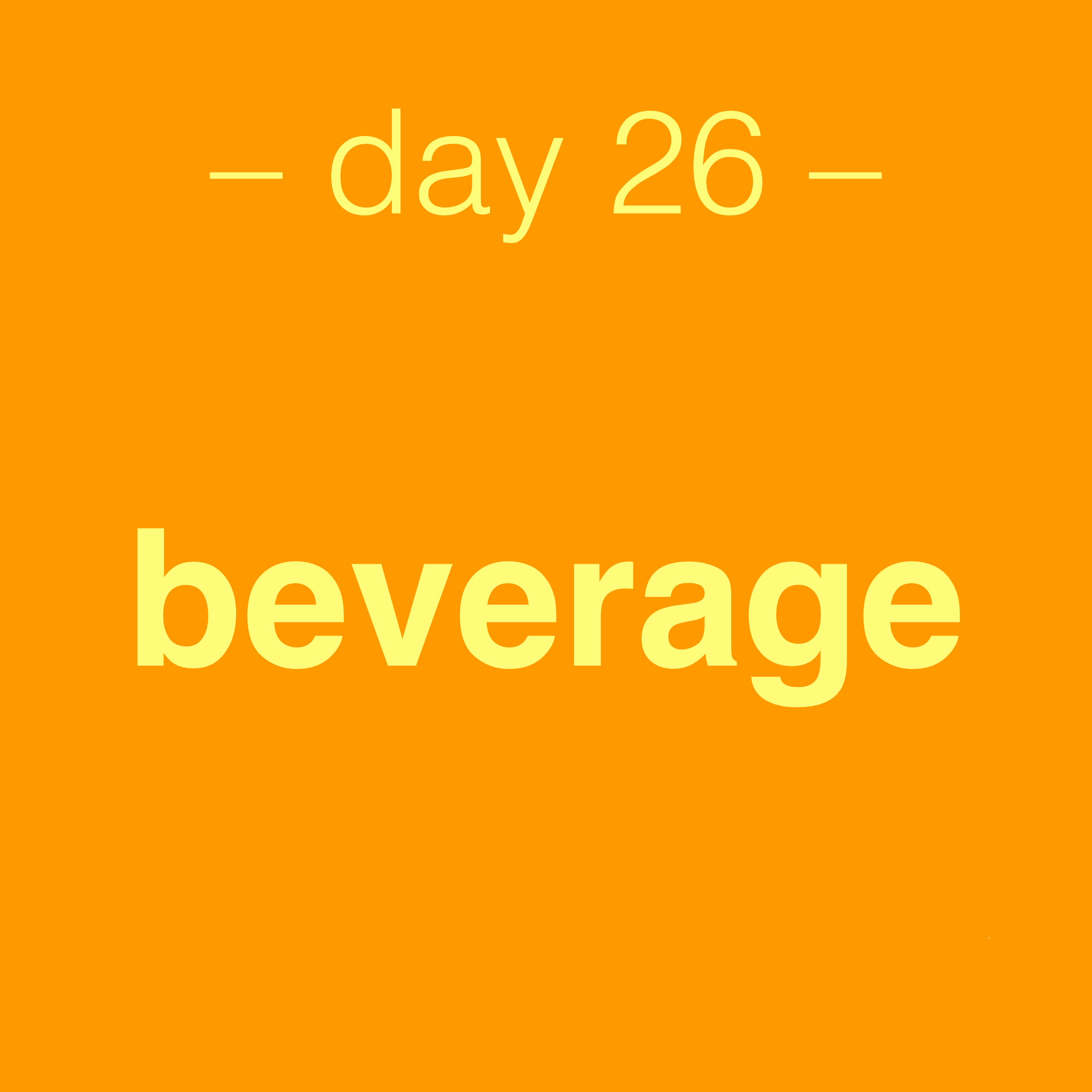 day 26 - beverage