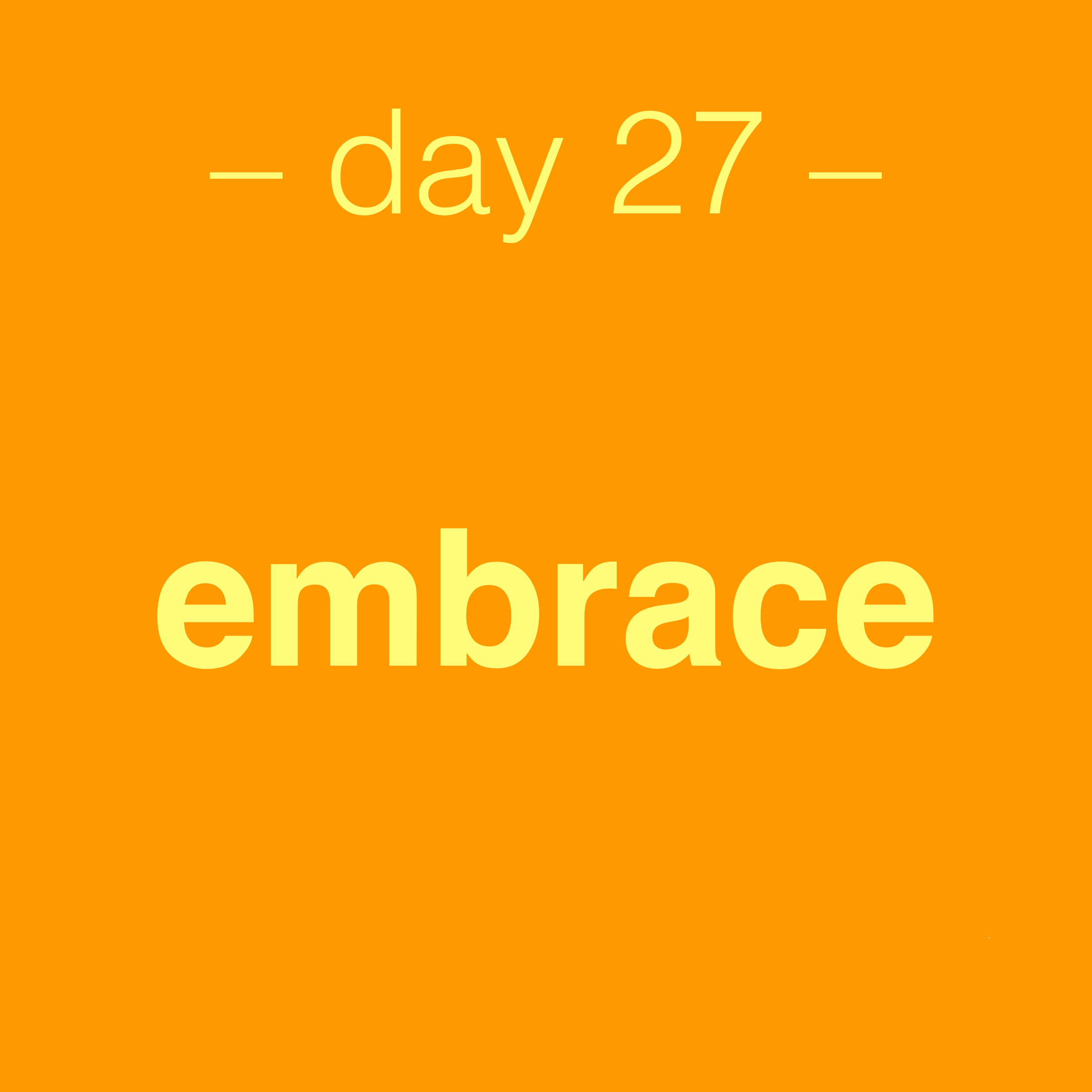day 27 - embrace