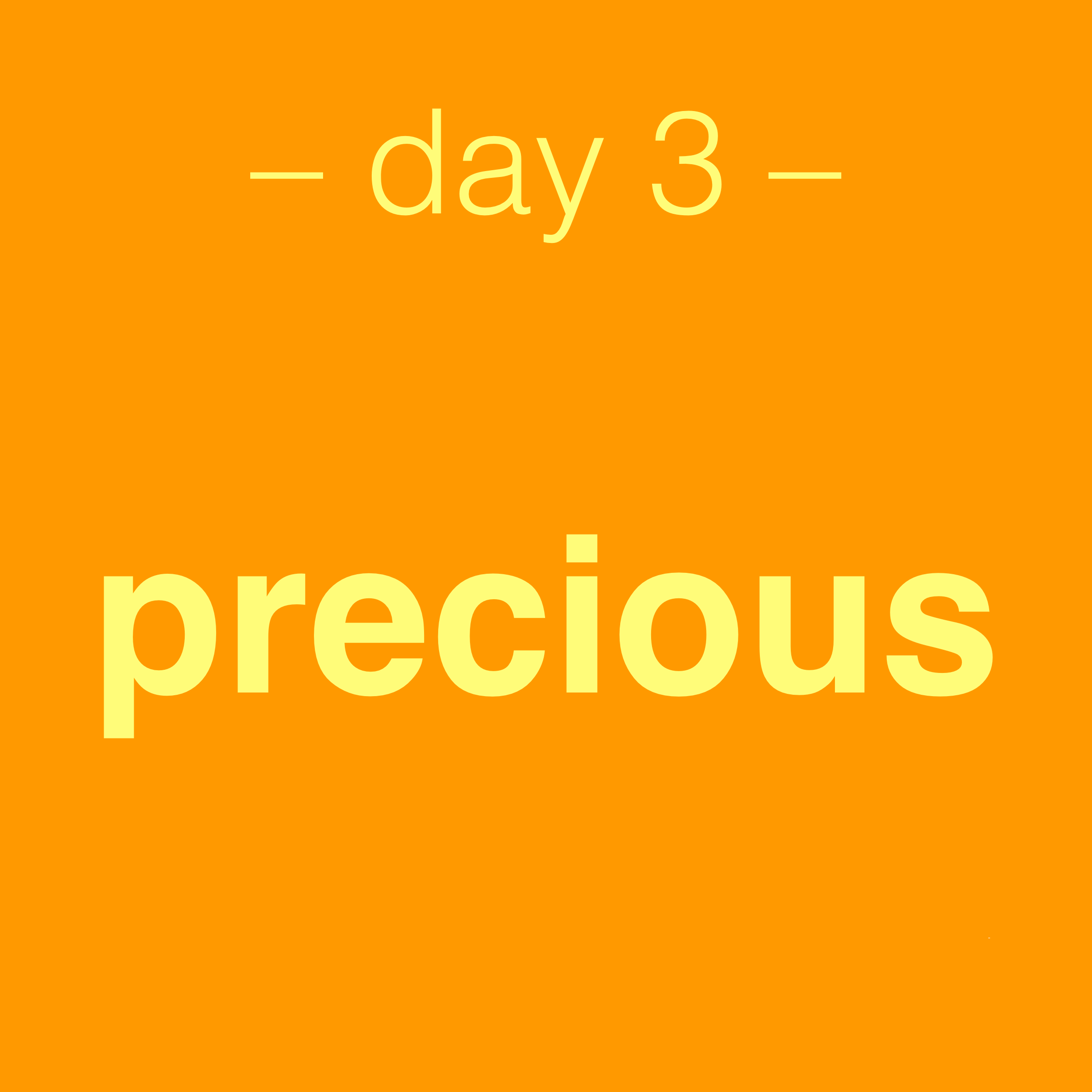 Day 3: precious
