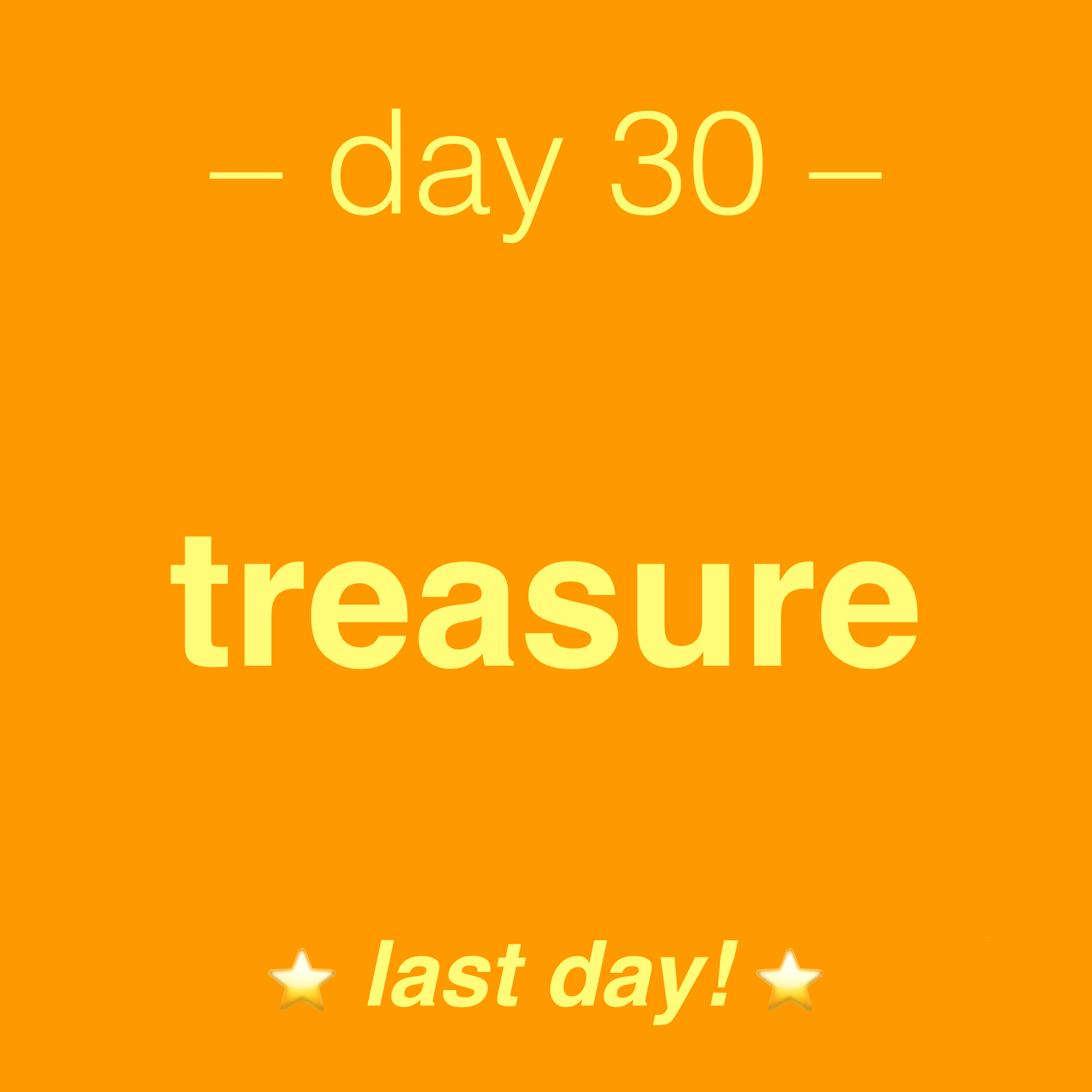day 30 - treasure