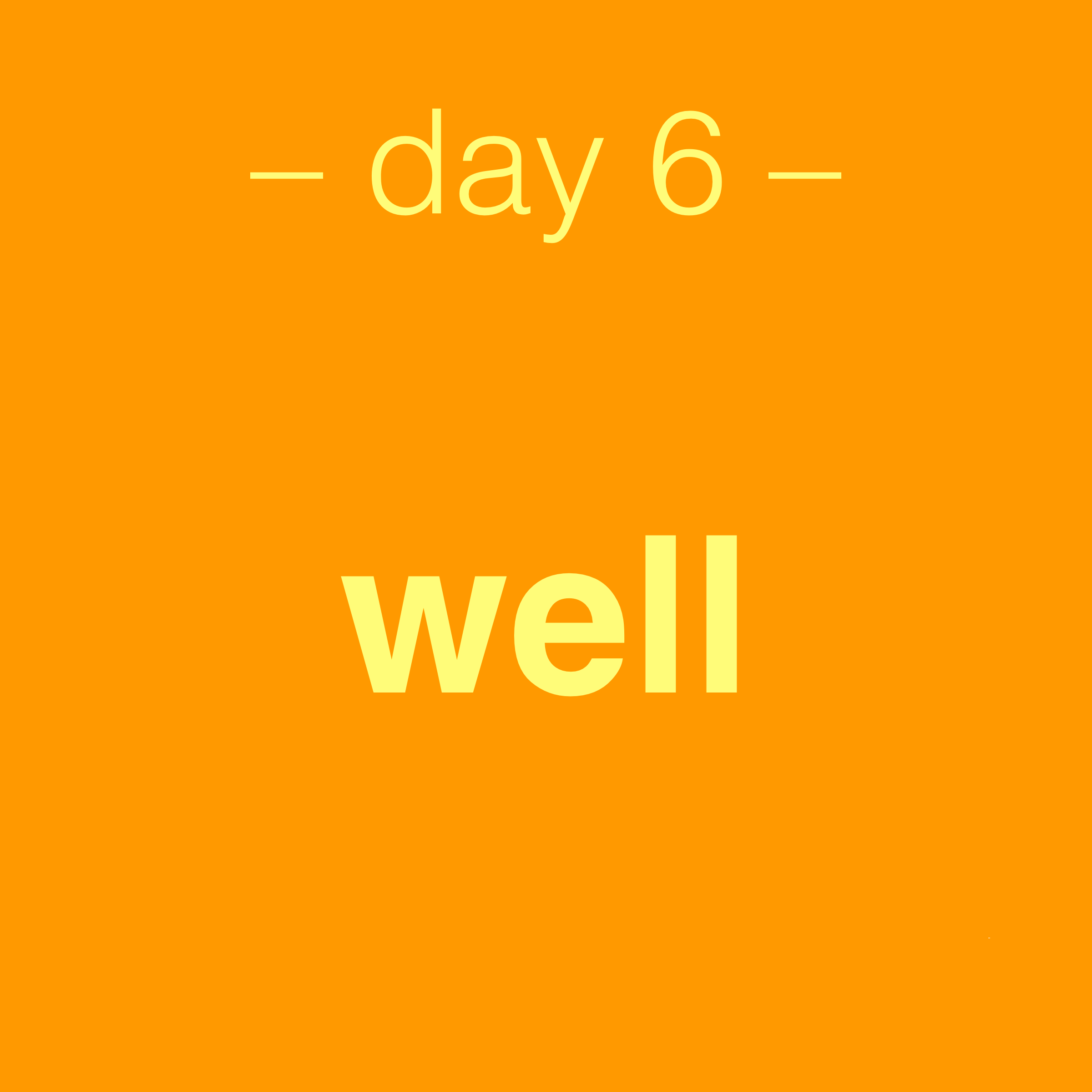 day 6: well