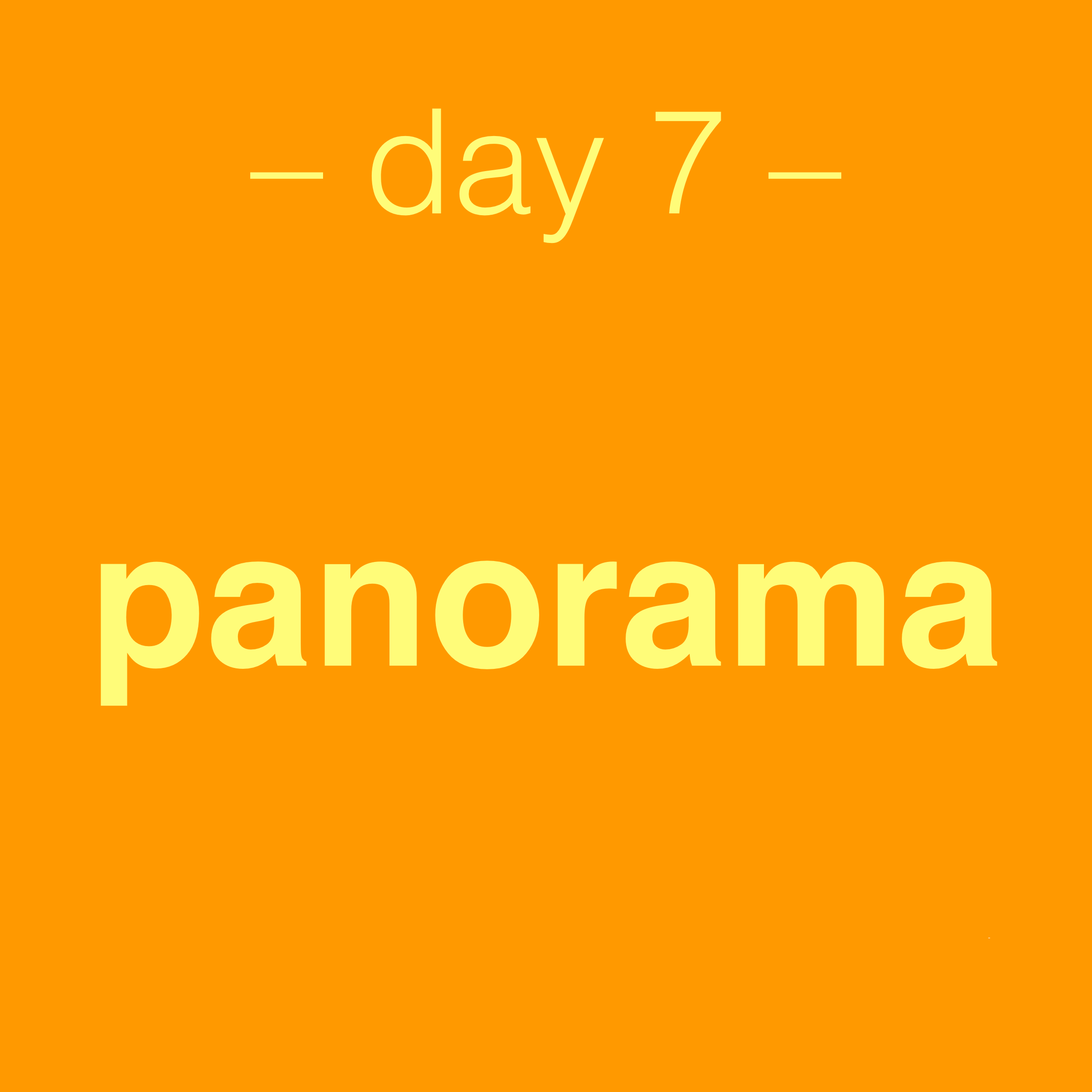 day 7: panorama
