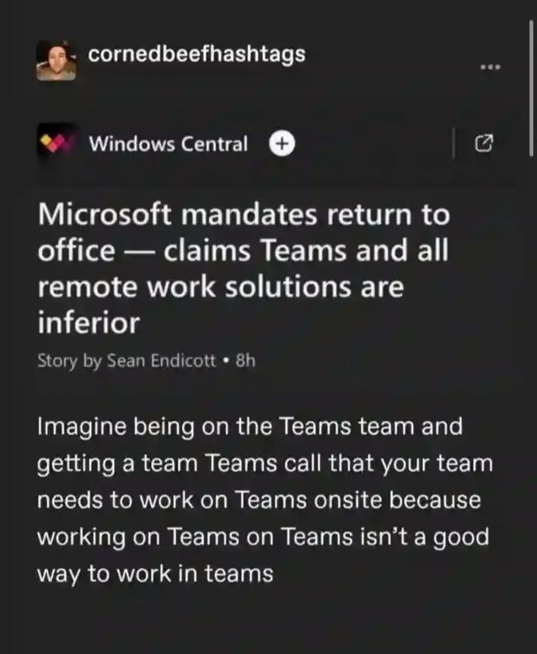 A social media post humorously criticizes Microsoft's mandate for a return to office work, highlighting the irony of needing to work on Teams in person.