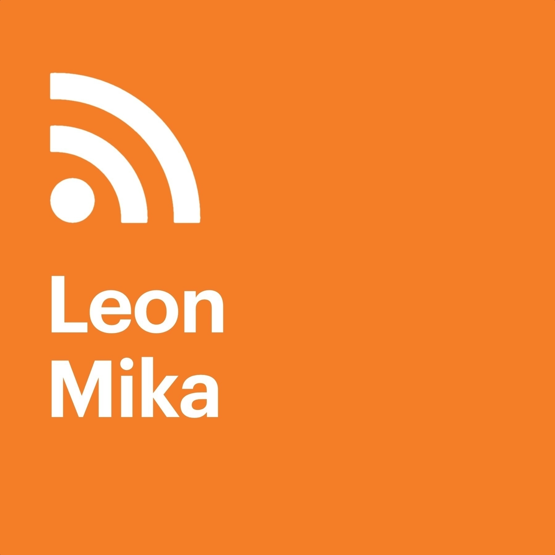 Orange-and-white podcast artwork with an RSS icon and the name Leon Mika underneath it