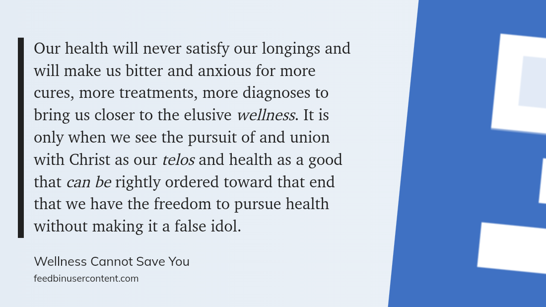 A quote emphasizes the importance of balancing health pursuits with spiritual values to avoid making health an idol.