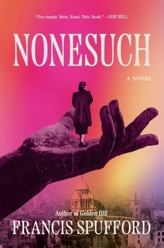 Auto-generated description: A person stands on an enormous outstretched hand above a cityscape with the title Nonesuch and author Francis Spufford prominently displayed.