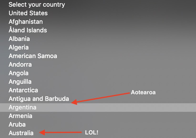A screenshot of a country drop down showing an arrow pointing to where Aotearoa would appear, just above Argentina, and several above Australia.