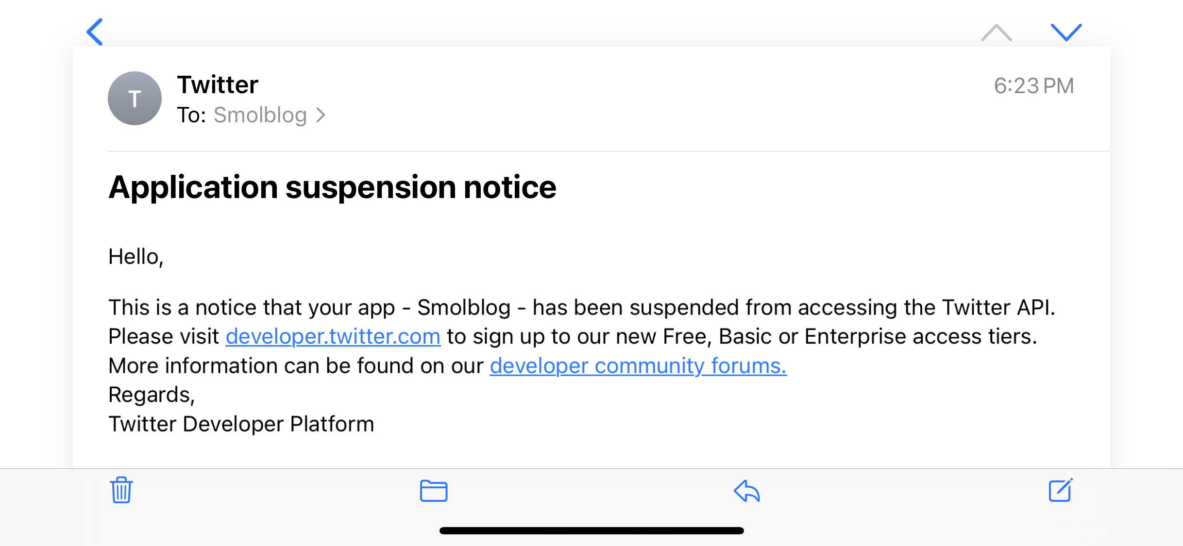 Hello, This is a notice that your app - Smolblog - has been suspended from accessing the Twitter API.  Please visit developer.twitter.com to sign up to our new Free, Basic or Enterprise access tiers.  More information can be found on our developer community forums.  Regards,  Twitter Developer Platform 