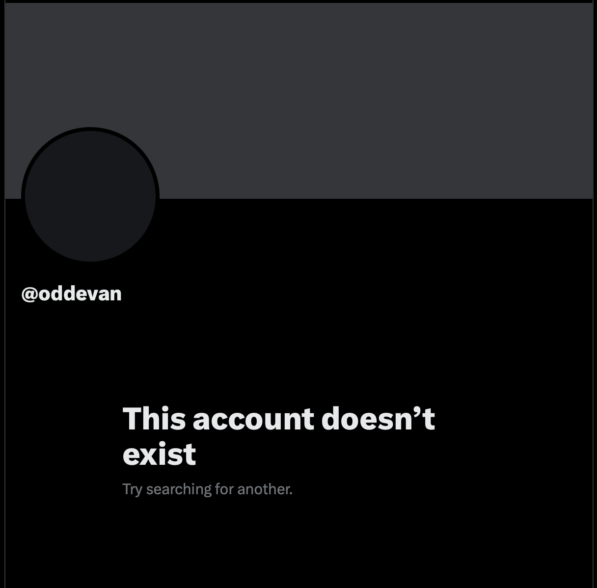 Screenshot of the oddEvan account on X with the message: This account doesn't exist