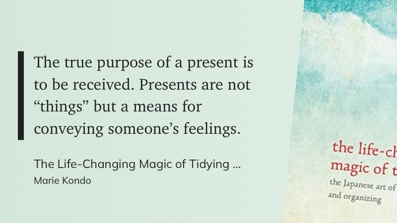 Quote from "The Life-Changing Magic of Tidying Up" - Marie Kondo