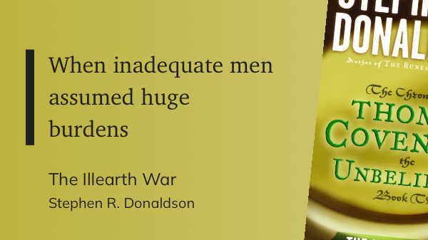 Quote from “The Illearth War” - Stephen R. Donaldson 