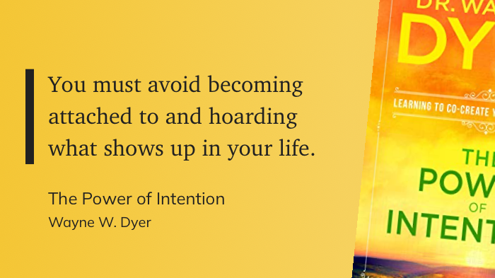 Quote from "The Power of Intention" - Wayne Dyer
