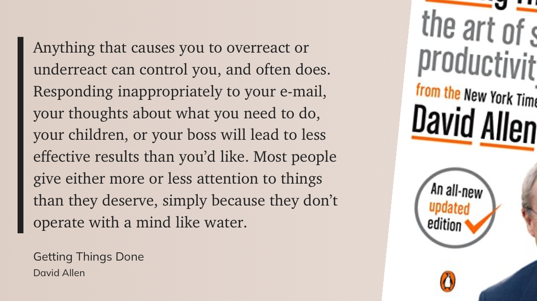 Quote from "Getting Things Done" - David Allen