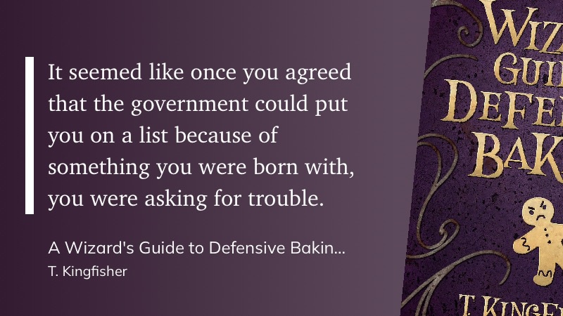 Quote from "A Wizard's Guide to Defensive Baking" - T. K