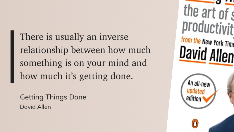 Quote from "Getting Things Done" - David Allen