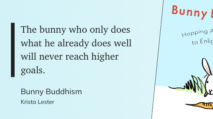 Quote from “Bunny Buddhism” - Krista Lester 
