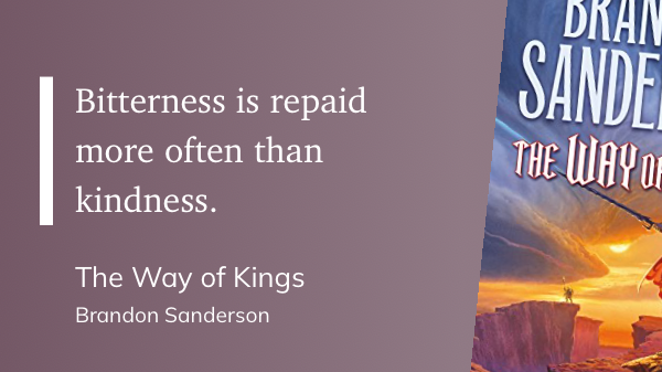 Quote from “The Way of Kings” - Brandon Sanderson