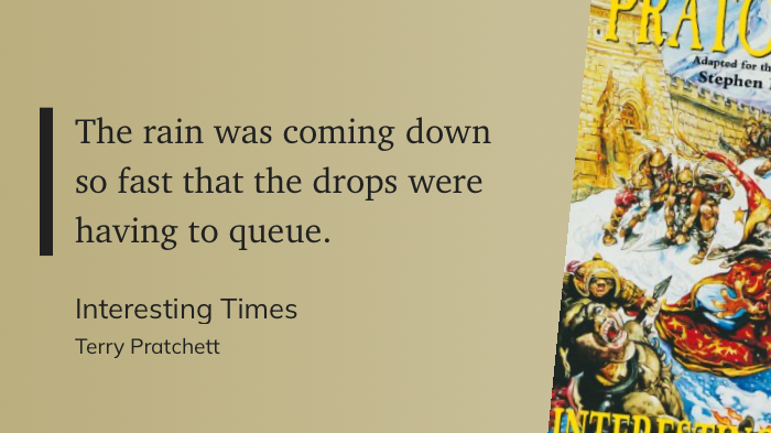 Quote from “Interesting Times” - Terry Pratchett