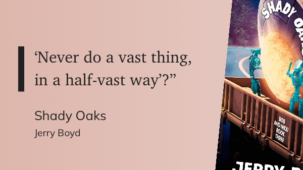 Quote from “Shady Oaks” - Jerry Boyd 