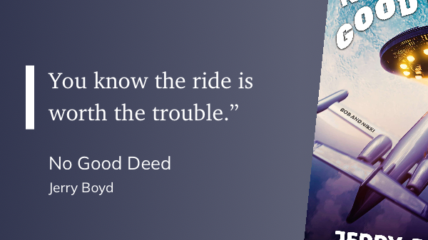Quote from “No Good Deed” - Jerry Boyd