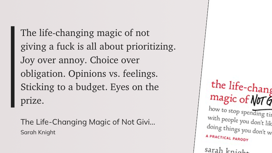 Quote from “The Lif-CHanging Magic of Not Giving a F*ck” - Sarah Knight