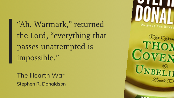 Quote from “The Illearth War” -Stephen R Donaldson 