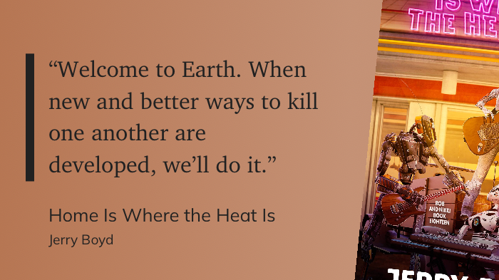 Quote from “Home is Where the Head Is” - Jerry Boyd 