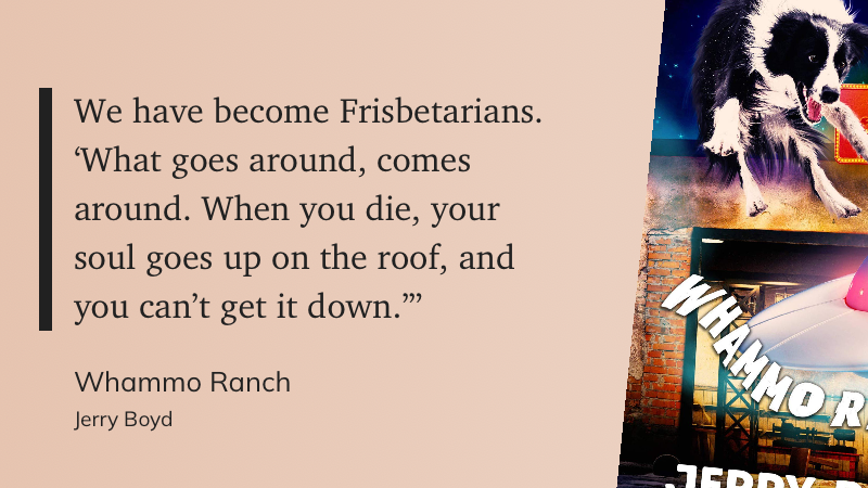 Quote from “Whammo Ranch” - Jerry Boyd 