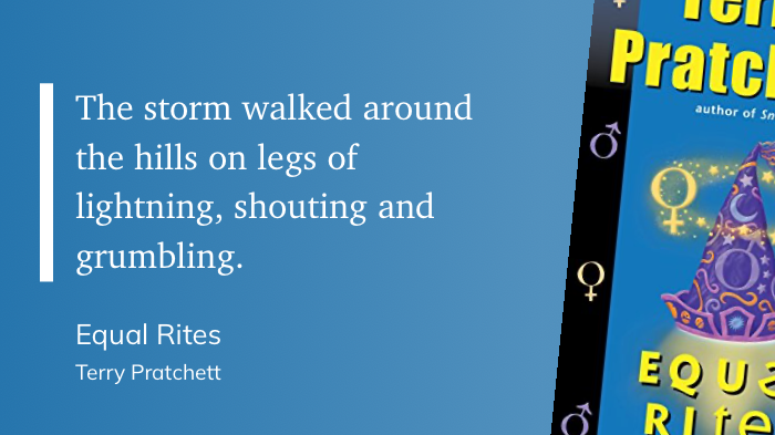 Quote from “Equal Rites” - Terry Pratchett 