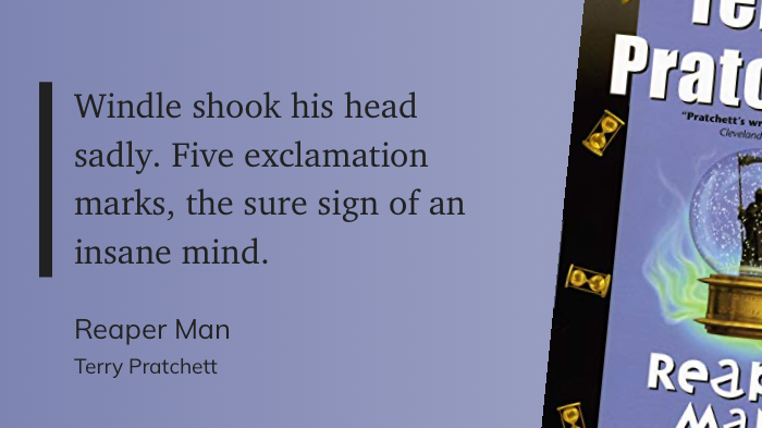 Quote from “Reaper Man” - Terry Pratchett