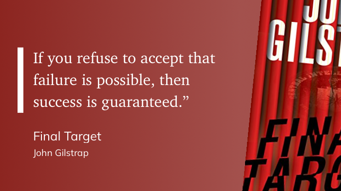 Quote from “Final Target” - John Gilstrap