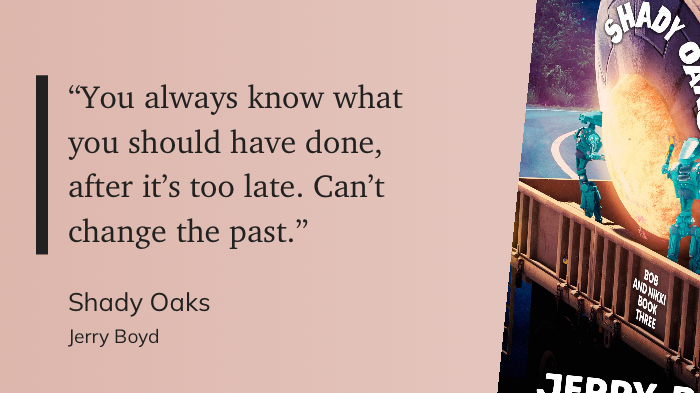 Quote from “Shady Oaks” - Jerry Boyd 