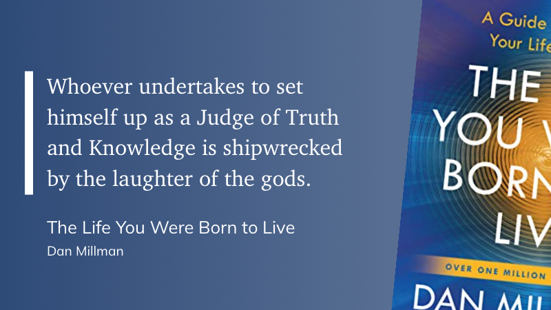 Quote from “The Life You Were Born to Live” - Dan Milman