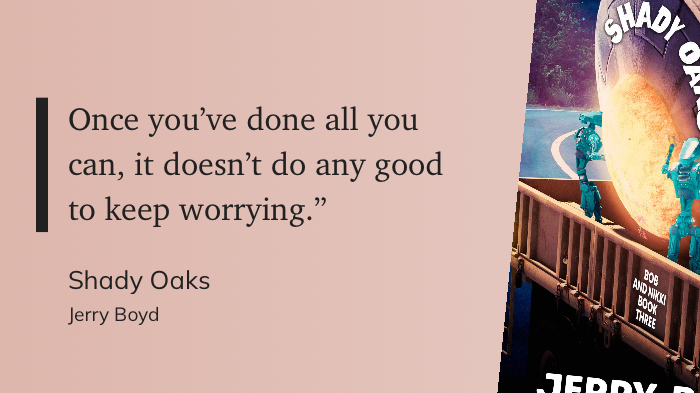 Quote from “Shady Oaks” - Jerry Boyd 