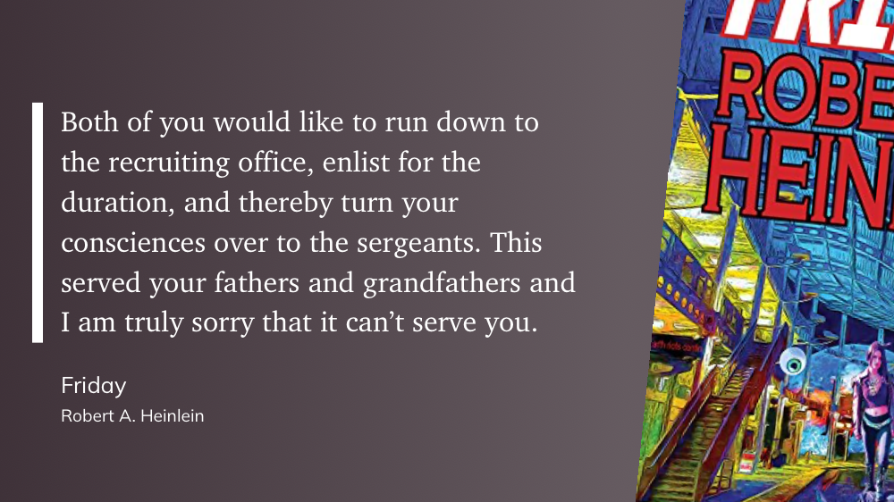 Quote from “Friday” - Robert Heinlein 