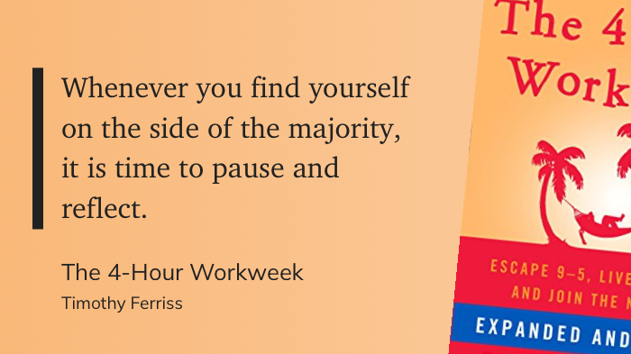 Quote from “The 4-Hour Weekend” - Timothy Ferris