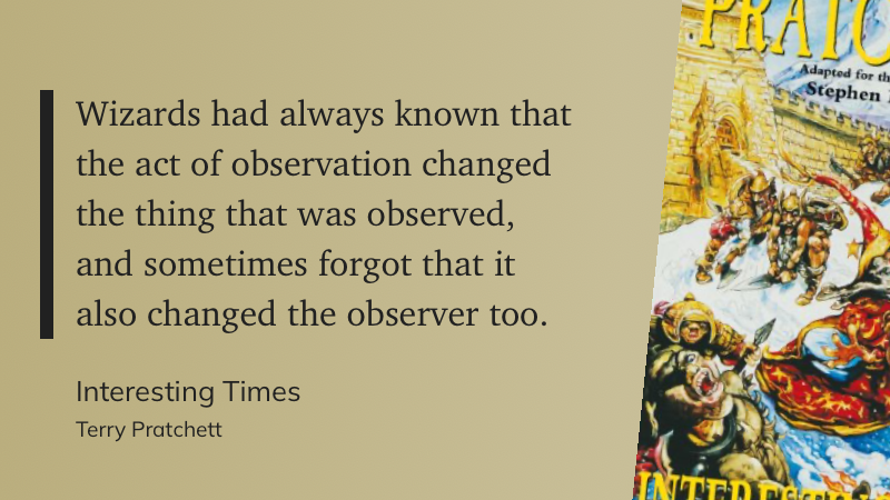 Quote from “Interesting TImes” - Terry Pratchettt 