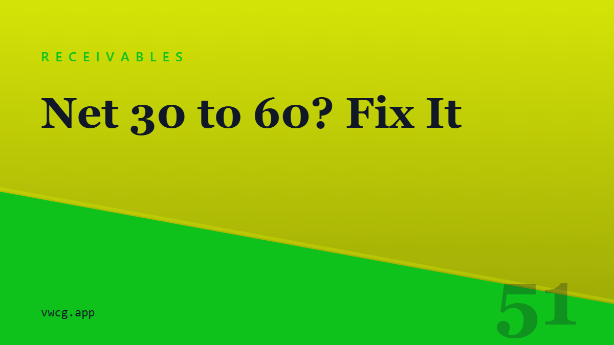 Social card for vwcg.app: Net 30 to 60? Fix It (RECEIVABLES)