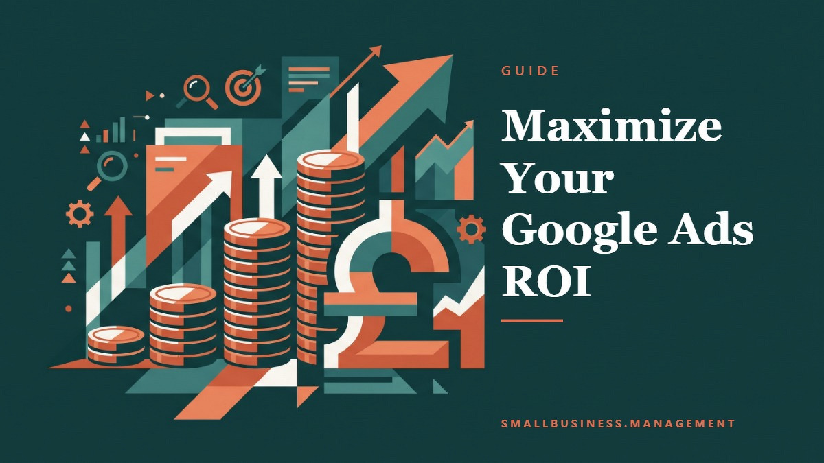 Social card for smallbusiness.management: "Maximize Your Google Ads ROI", flat-design graphic, slab layout, teal palette, dollar motif.