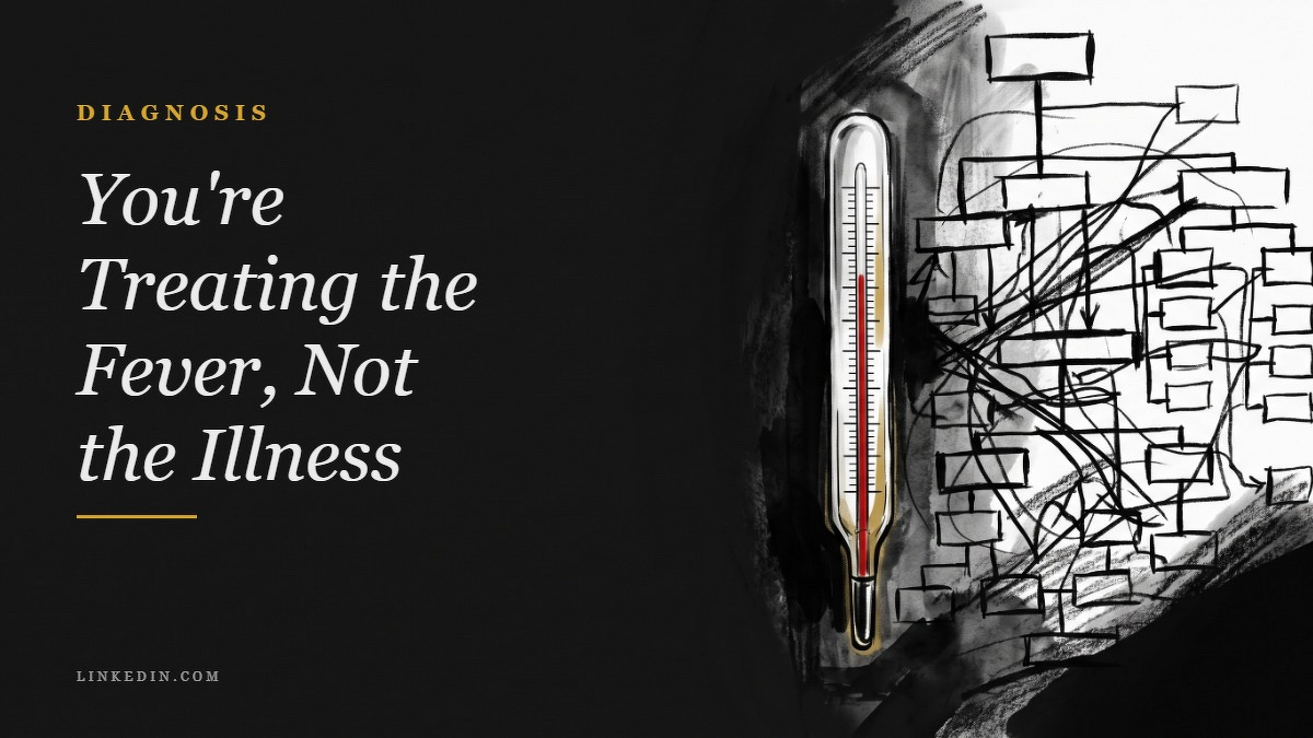 Social card for linkedin.com: "You're Treating the Fever, Not the Illness", flat-design graphic, split layout, paper palette, warning motif.