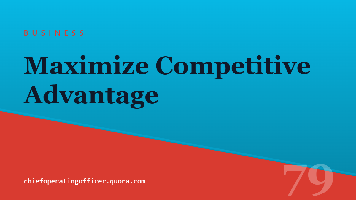 Social card for chiefoperatingofficer.quora.com: Maximize Competitive Advantage (BUSINESS)
