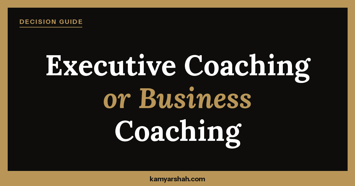 Executive Coaching Vs Business Coaching - Kamyar Shah, Fractional COO